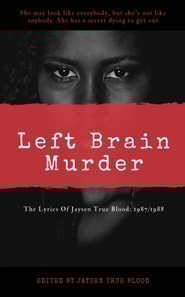 Lyrics Of Jaysen True Blood: 1987/1988: Left Brain Murder
