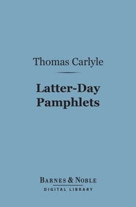 Latter-Day Pamphlets (Barnes & Noble Digital Library)