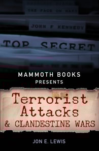 Mammoth Books presents Terrorist Attacks and Clandestine Wars