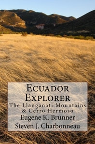 Ecuador Explorer: The Llanganati Mountains & Cerro Hermoso