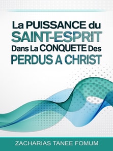 La Puissance du Saint-Esprit dans la Conquete des Perdus a Christ