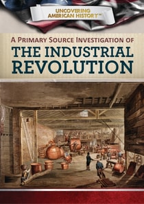 Primary Source Investigation of the Industrial Revolution