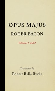 Opus Majus, Volumes 1 and 2
