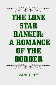 Lone Star Ranger: A Romance of the Border