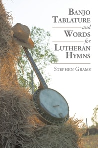 Banjo Tablature and Words for Lutheran Hymns