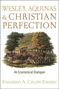 Wesley, Aquinas, and Christian Perfection