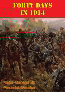 Forty Days In 1914 [Illustrated Edition]