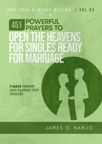 451 Powerful Prayers to Open the Heavens for Singles Ready for Marriage