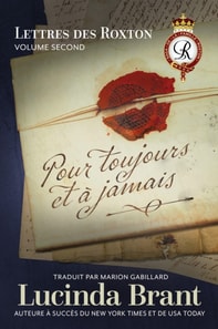 Pour toujours et a jamais: Lettres des Roxton Volume premier