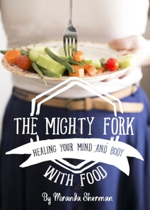 Mighty Fork: Healing Your Mind and Body with Food