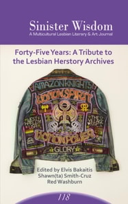 Sinister Wisdom 118: Forty-Five Years / A Tribute to the Lesbian Herstory Archives