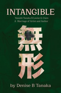 INTANGIBLE: Yasushi Tanaka and Louise G. Cann,  A Marriage of Artist and Author
