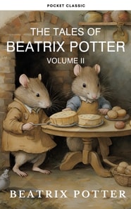 Complete Beatrix Potter Collection vol 2 : Tales & Original Illustrations