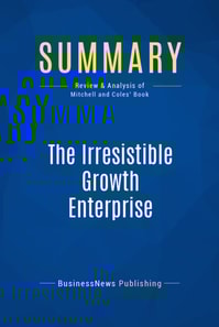 Summary: The Irresistible Growth Enterprise
