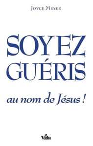 Soyez guéris au nom de Jésus!