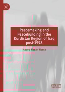 Peacemaking and Peacebuilding in the Kurdistan Region of Iraq post-1998
