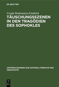 Täuschungsszenen in den Tragödien des Sophokles