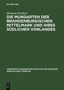 Die Mundarten der brandenburgischen Mittelmark und ihres sudlichen Vorlandes