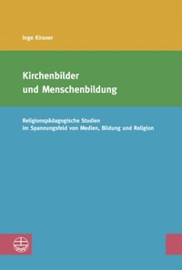 Kirchenbilder und Menschenbildung
