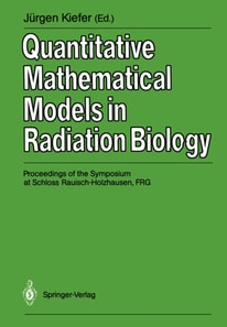 Quantitative Mathematical Models in Radiation Biology