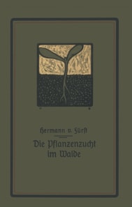 Die Pflanzenzucht im Walde