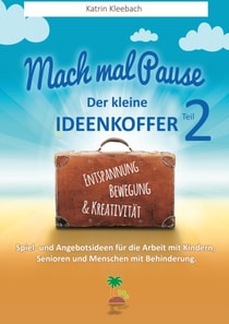 Mach mal Pause - der kleine Ideenkoffer Teil 2