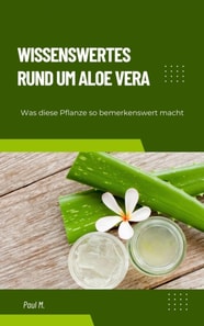 Wissenswertes Rund um Aloe Vera