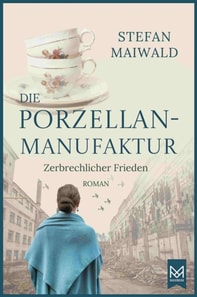 Die Porzellanmanufaktur – Zerbrechlicher Frieden