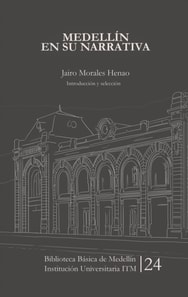 Medellín en su narrativa