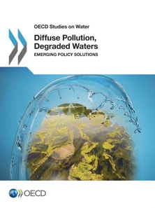OECD Studies on Water Diffuse Pollution, Degraded Waters Emerging Policy Solutions