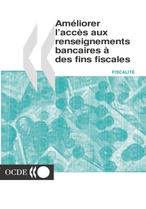 Ameliorer l'acces aux renseignements bancaires a des fins fiscales