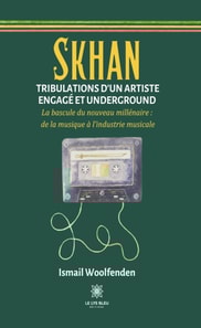 Skhan - Tribulations d'un artiste engage et underground