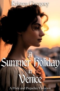 Summer Holiday in Venice: A Pride and Prejudice Variation