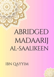 Abridged Madaarij Al-Saalikeen
