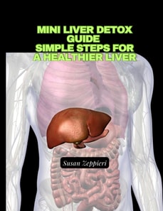 Mini Liver Detox Guide: Simple Steps for a Healthier Liver