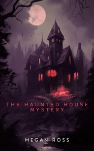 Haunted House Mystery
