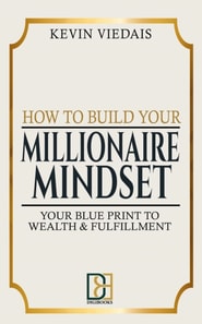 How to Build Your Millionaire Mindset