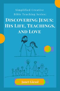 Discovering Jesus: His Life, Teachings, and Love