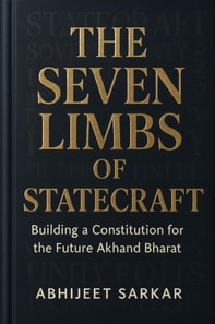 Seven Limbs of Statecraft: Building a Constitution for the Future Akhand Bharat