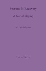Seasons in Recovery: A Year of Staying: 365 Daily Reflections