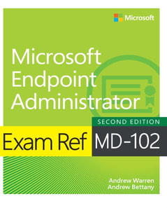 Exam Ref MD-102 Microsoft Endpoint Administrator