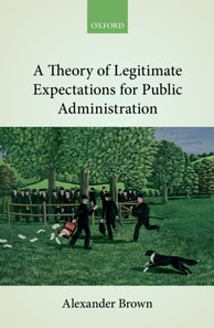 Theory of Legitimate Expectations for Public Administration
