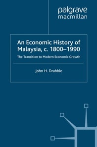 Economic History of Malaysia, c.1800-1990