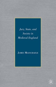 Jury, State, and Society in Medieval England