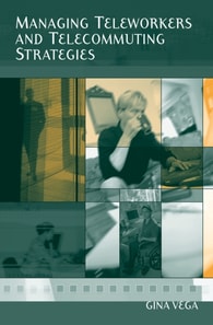 Managing Teleworkers and Telecommuting Strategies