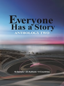 Everyone Has a Story - Anthology Two