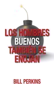 Los Hombres buenos también se enojan