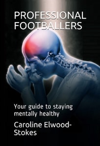 Professional Footballers: Your Guide to Staying Mentally Healthy