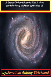 Group of Good Friends With A Virus (and the lowly trickster type called p)