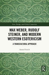 Max Weber, Rudolf Steiner, and Modern Western Esotericism